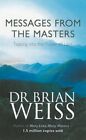 Messages From The Masters: Tapping ..., Weiss, Dr. Bria