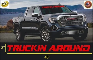 trucking around Window Decal Sticker Fits all Trucks GMC Chevy Ford Toyota - Picture 1 of 5