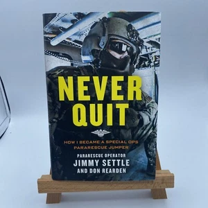 NEVER QUIT - HOW I BECAME A SPECIAL OPS JUMPER, JIMMY SETTLE, BRAND NEW - Picture 1 of 2