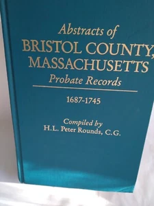 Abstracts of Bristol County MA Probate Records 1687-1745 Massachusetts Genealogy - Picture 1 of 1