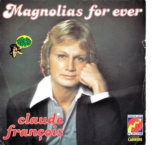 POCHETTE DE DISQUE ORIGINALE 45 TOURS. CLAUDE FRANCOIS. MAGNOLIAS FOR EVER.  - Imagen 1 de 1