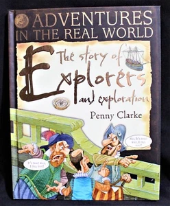 Adventures In The Real World The Story Of Explorers and Exploration P. Clarke - Imagen 1 de 1