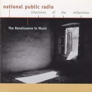 The Renaissance In Music (National Public Radio Milestones Of The Millennium) CD - Picture 1 of 1