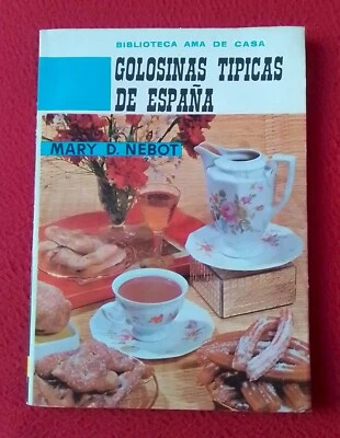 LIBRO BIBLIOTECA AMA DE CASA GOLOSINAS TIPICAS ESPAÑA MARY D. NEBOT GASTRONOMÍA. - Imagen 1 de 2
