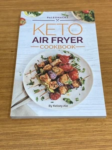 Paleohacks Keto Air Fryer Cookbook by Kelsey Ale - Unused - Picture 1 of 12