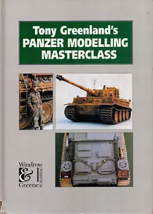 TONY GREENLAND S PANZER MODELLING MASTERCLASS WW2 GERMAN ARMOR WINDROW & GREENE - Picture 1 of 4