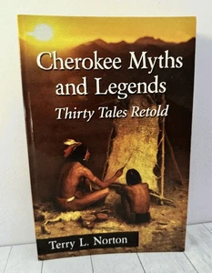 Cherokee Myths & Legends Thirty Tales Retold by Norton, Native American 2014 pbk - Picture 1 of 3