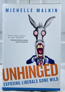 Unhinged : Exposing Liberals Gone Wild by Michelle Malkin (2005, Hardcover) - Imagen 1 de 3