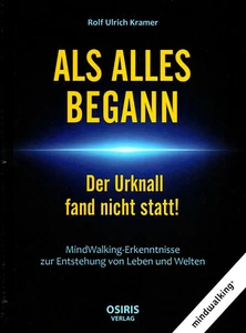 ALS ALLES BEGANN - Der Urknall fand nicht statt - Rolf Ulrich Kramer BUCH - NEU - Bild 1 von 1