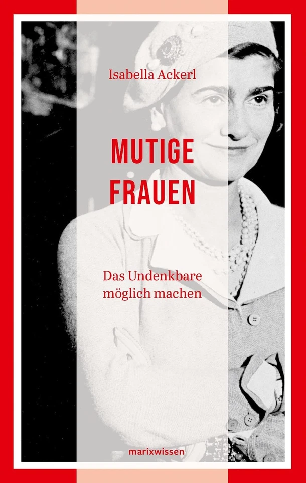 Isabella Ackerl Mutige Frauen: Das Undenkbare möglich machen: 60 Port (Hardback) - Image 1 of 1