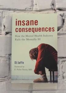 Insane Consequences: How the Mental Health Industry Fails the Mentally Ill by D. - Imagen 1 de 4