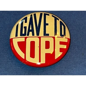 Vintage Pinback Button I Gave To Cope 1969 Political Button - Picture 1 of 4