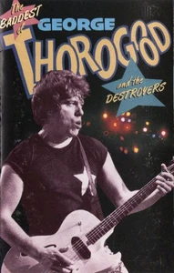 George Thorogood & The Destroyers - The Baddest Of George Thorogood And The Dest - Picture 1 of 5