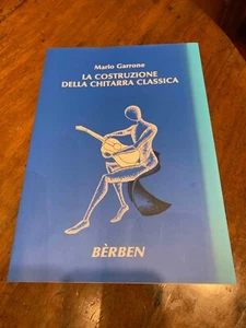Mario Garrone La Costruzione della chitarra classica AUTOGRAFATO Ed. Berben 2008 - Foto 1 di 4