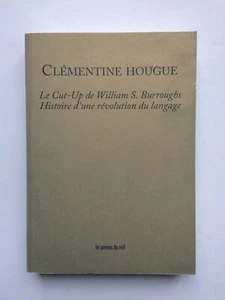 Clémentine HOUGUE " Le Cut-Up de William BURROUGHS " aux Presses du Réel, 2014 - Bild 1 von 1