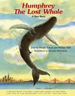 Humphrey the Lost Whale: A True Story,Wendy Tokuda, Richard Hall