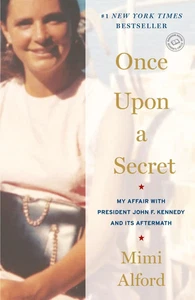 Once Upon a Secret My Affair with President John F. Kennedy and Its Aftermath - Bild 1 von 1