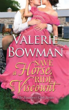 Valerie Bowman Save a Horse, Ride a Viscount (Paperback)