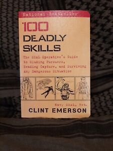100 Deadly Skills Ser.: 100 Deadly Skills : The SEAL Operative's Guide to...