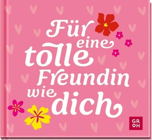 Für eine tolle Freundin wie dich | Groh Verlag | Deutsch | Buch | 48 S. | 2024 - Bild 1 von 6