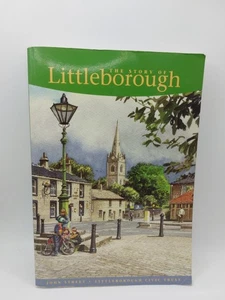 The Story of Littleborough  Rochdale Milnrow & Todmorden John Street - Picture 1 of 7