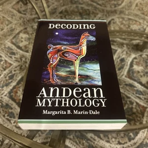 DECODING ANDEAN MYTHOLOGY By Margarita B. Marin-Dale *New* - Picture 1 of 10