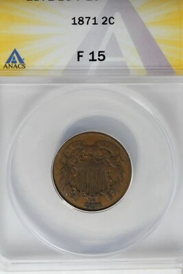 1871  .02  ANACS  F 15    Two-cent piece, 2c, Shield Coin - Image 1 of 2