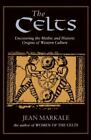 The Celts: Uncovering the Mythic and Historic Origins of Western Culture - GOOD