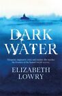 Dark Water UC Lowry Elizabeth Quercus Publishing Hardback