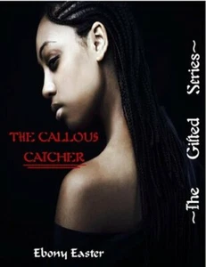 The Callous Catcher by Ebony Easter 2013 Paranormal SIGNED Paperback - Bild 1 von 3