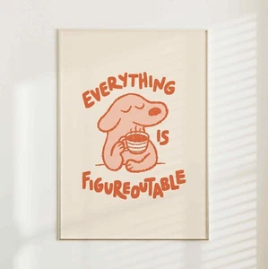 Positive Dog Wall Poster Unframed“Everything Is Figureoutable”Motivational Print - Picture 1 of 3