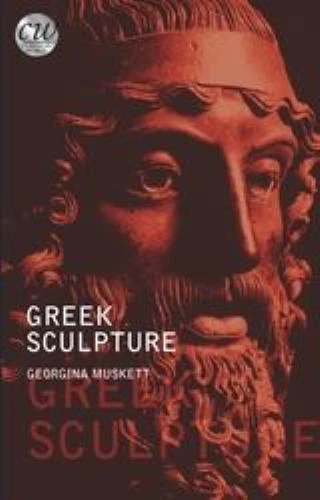 Classical World Ser.: Greek Sculpture by Gina Muskett (2012, Trade Paperback) - Image 1 of 1