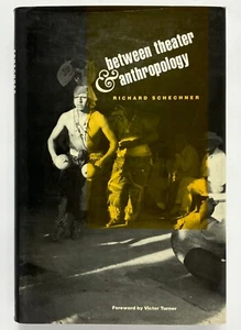 BETWEEN THEATER AND ANTHROPOLOGY - Richard Schechner University of Pennsylvania - Imagen 1 de 2