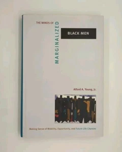 The Minds of Marginalized Black Men: Making Sense of Mobility, Opportunity, ... - Imagen 1 de 3
