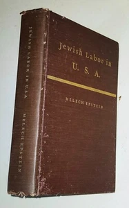 1950 Jewish Labor in the U.S.A. Melech Epstein 1882 1914 first edition - Imagen 1 de 14