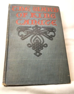 The Ward of King Canute by Occilie A Liljencrantz 1903, 1st Edition - Picture 1 of 7