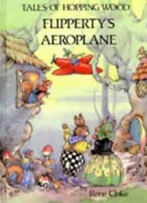 Flipperty's Aeroplane (Tales of Hopping Wood S.) by Cloke, Rene 0861632303