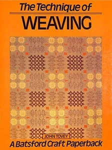 The Technique of Weaving (Batsford Craft Paperbacks) ISBN0713438517 J JOHN TOVEY - Picture 1 of 17