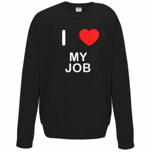 My Job I Love Sweater Pullover Adult Crew Neck Long Sleeved Sweatshirt - Picture 1 of 34