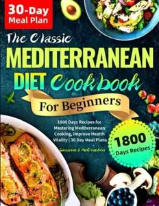 Mediterranean Diet Cookbook for Beginners 2024: 1800 Days Cook Easy Recipes UK - Picture 1 of 2