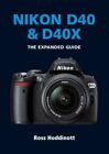 Nikon D40 &amp; D40X (The Expanded Guide) (Expanded Gui by Ross Hoddinott 1861085176
