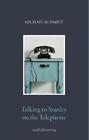 Michael Schmidt Talking To Stanley On The Telephone (Paperback)
