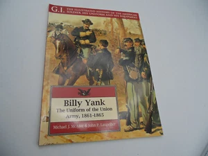 GI Soldier Ser. : Billy Yank The Uniform of the Union Army 1861-1865 - Picture 1 of 11