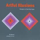 Artful Illusions: Designs to Fool Your Eyes - Hardcover - VERY GOOD