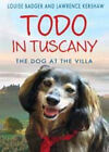 Todo in Tuscany Louise, Kershaw, Lawrence Badger