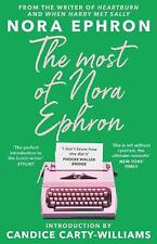 The Most of Nora Ephron: The ultimate anthology of essays, articles and extracts