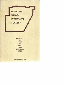 FOUNTAIN VALLEY CA. HISTORICAL SOCIETY-GUIDE TO OUR CITY'S HISTORICAL SITES-1976 - Picture 1 of 2