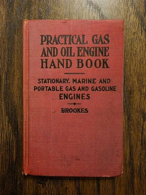 BROOKES PRACTICAL GAS AND OIL ENGINE HAND BOOK MARINE AND PORTABLE OLD 1913 A+! - Image 1 of 4