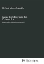 Kurze Enzyklopadie der Philosophie aus praktischen Gesichtspunkten entworfen