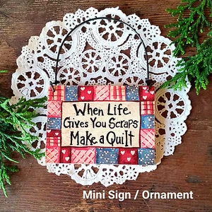 If Life Gives You Scraps Make a Quilt WOOD Ornament Quilting Quilter Mini Sign - Picture 1 of 5